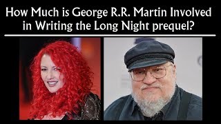 How Much is GRRM Involved in Writing the Long Night Prequel? (Game of Thrones, Jane Goldman)