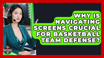 Why Is Navigating Screens Crucial For Basketball Team Defense? - Basketball Stats Central