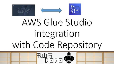 AWS Tutorials - AWS Glue Studio integration with Code Repository