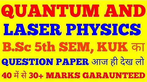 QUANTUM & LASER PHYSICS || B.Sc 5th SEM || IMPORTANT QUESTIONS || KURUKSHETRA UNIVERSITY ||