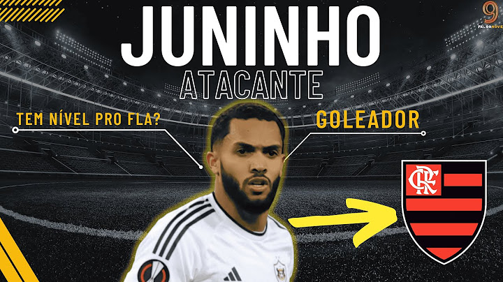URGENTE! Conheça JUNINHO, primeiro reforço de José Boto no Mercado da bola do Flamengo