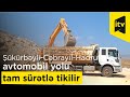 Şükürbəyli-Cəbrayıl-Hadrut avtomobil yolu tam sürətlə tikilir