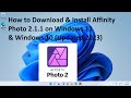 How to Download &amp; Install Affinity Photo 2.1.1  on Windows 11 &amp; 10 (Latest Version 2023)