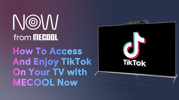 How to Access And Enjoy Tiktok on Your TV with MECOOL Now  | MECOOL Tips