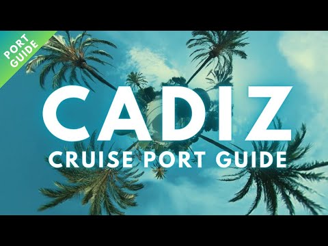 WHAT TO DO IN CADIZ -  CRUISE PORT GUIDE - TOP THINGS TO VISIT