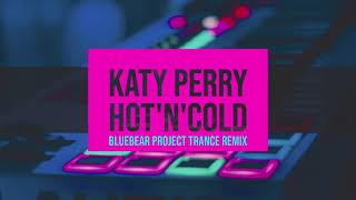 Katy Perry - Hot'n'Cold (Bluebear Project Trance Remix)