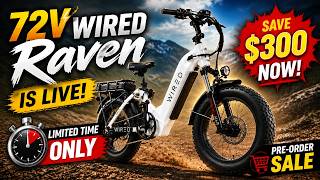 72V WIRED Raven Is Live, Pre-Order Sale, SAVE NOW!
