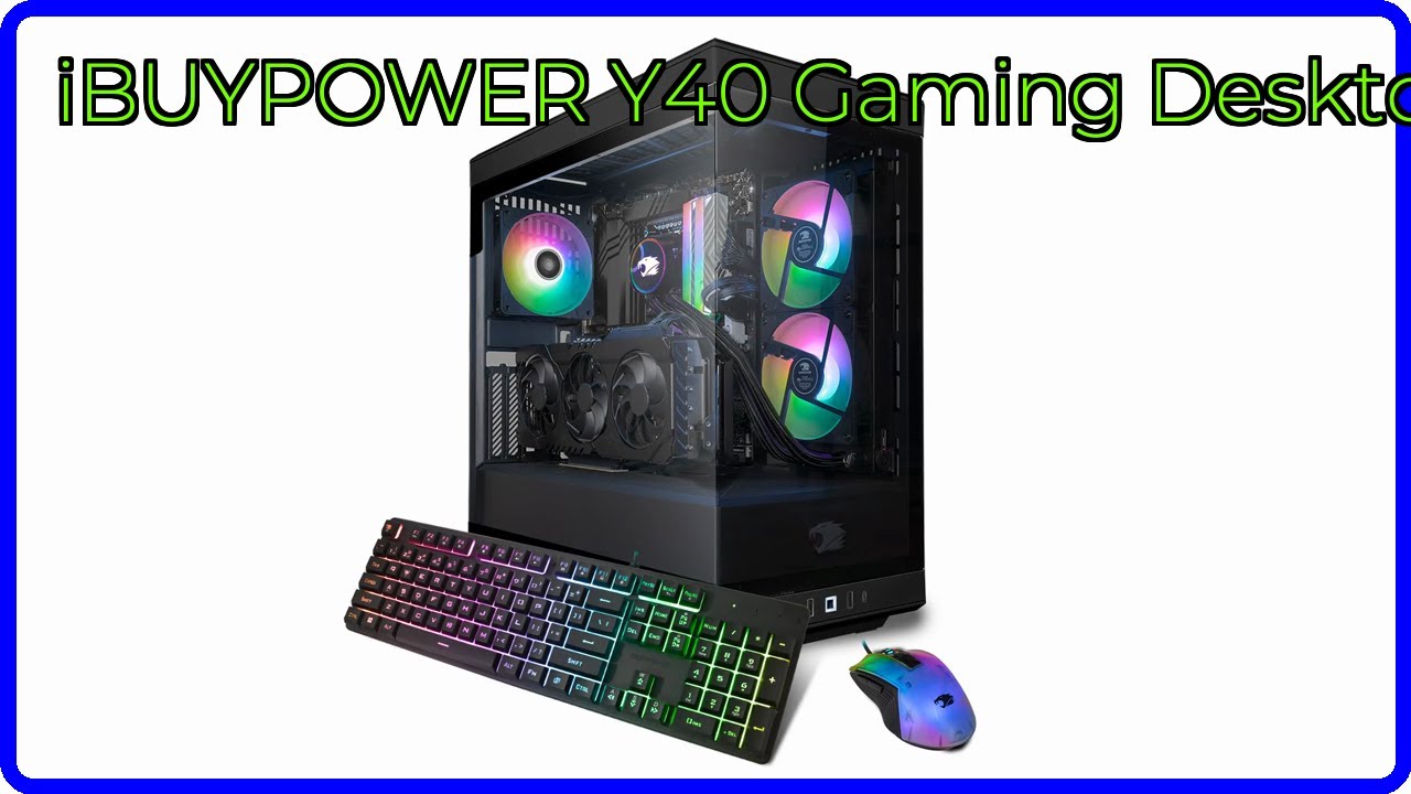 REVIEW 2026 IBUYPOWER Y40 Gaming Desktop ESSENTIAL Details YouTube 