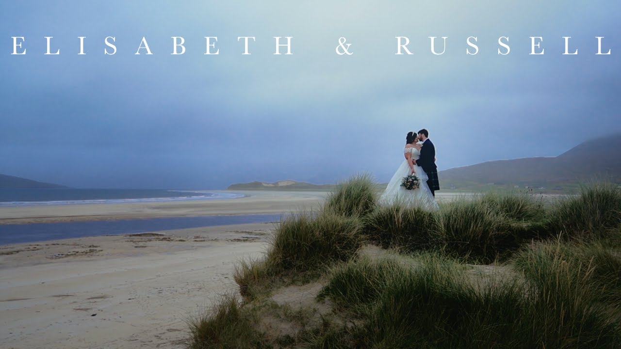 Elisabeth & Russell | Luskentyre Beach Harris Wedding | Scottish Wedding Video