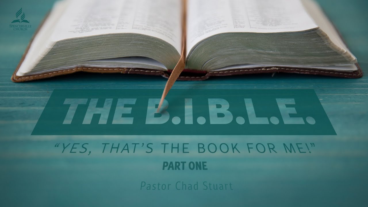 The B.I.B.L.E. "Yes That's the Book for Me!" with Pastor Chad Stuart