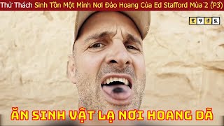 Ed Stafford Thi Đấu Với Các Chuyên Gia Sinh Tồn Hàng Đầu Thế Giới Ở Nơi Hoang Dã Mùa 2 (P3)