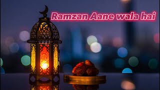 Ramzan Aane Wala Hai Ramzan Status Ramzan Naat Status Ramzan Whatsapp Status Ramadan Mubarak