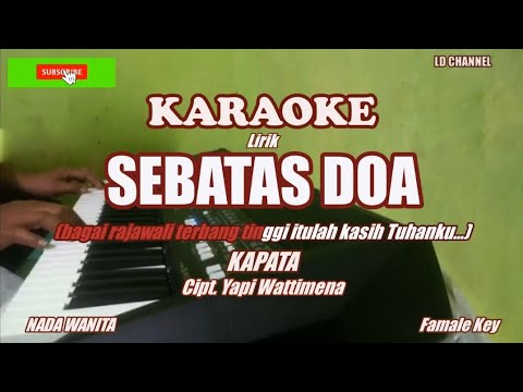 Kapata||Sebatas Doa - KARAOKE Nada Wanita