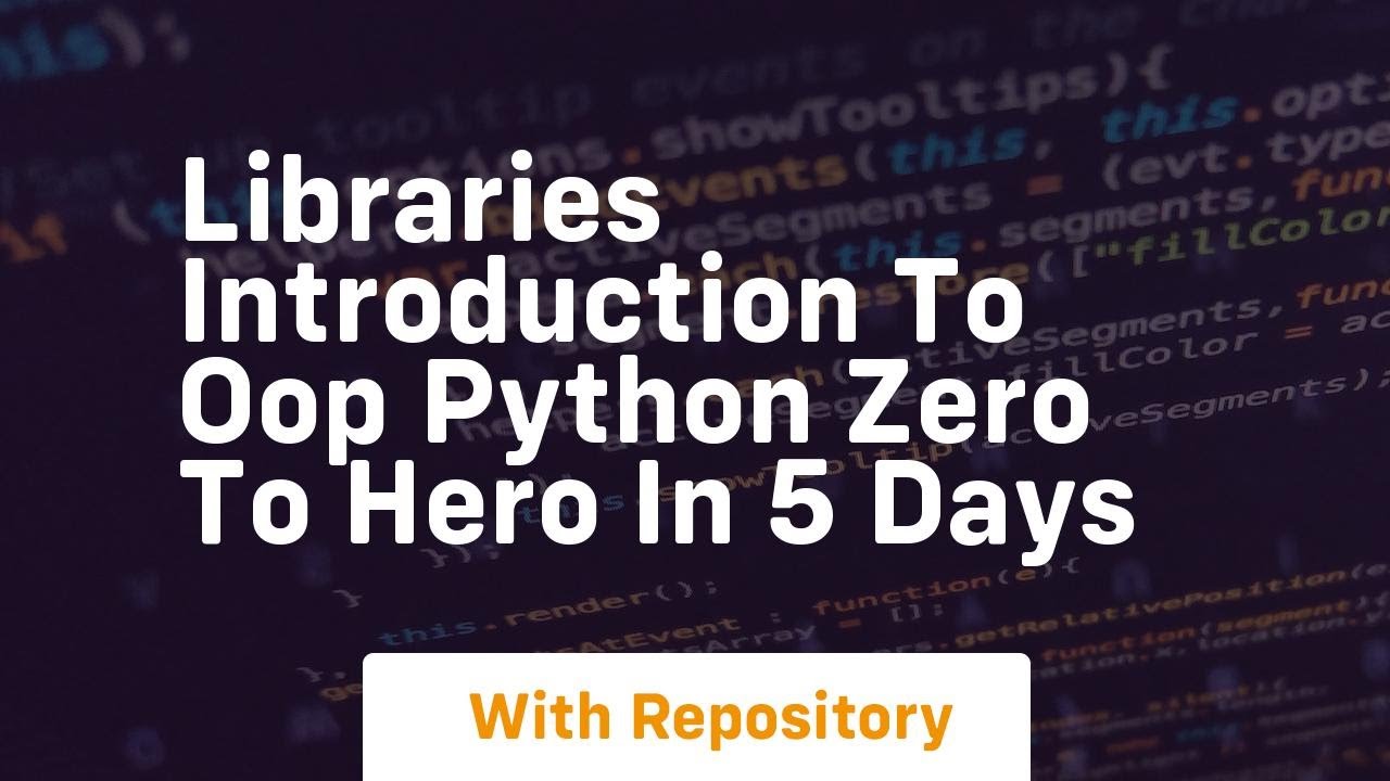 libraries introduction to oop python zero to hero in 5 days