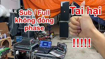 Cách Delay Sub / Full để đồng phase điểm cộng hưởng (cách giải quyết vấn đề tiếng sub yếu) DVH Audio