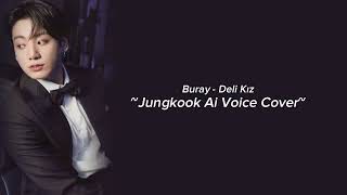 Buray - Deli Kız by Jungkook Ai Voice Cover (Ai Cover Turkish Song) Resimi