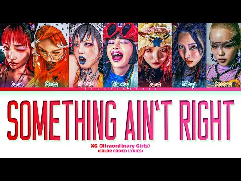XG 'SOMETHING AIN'T RIGHT' (Color Coded Lyrics)
