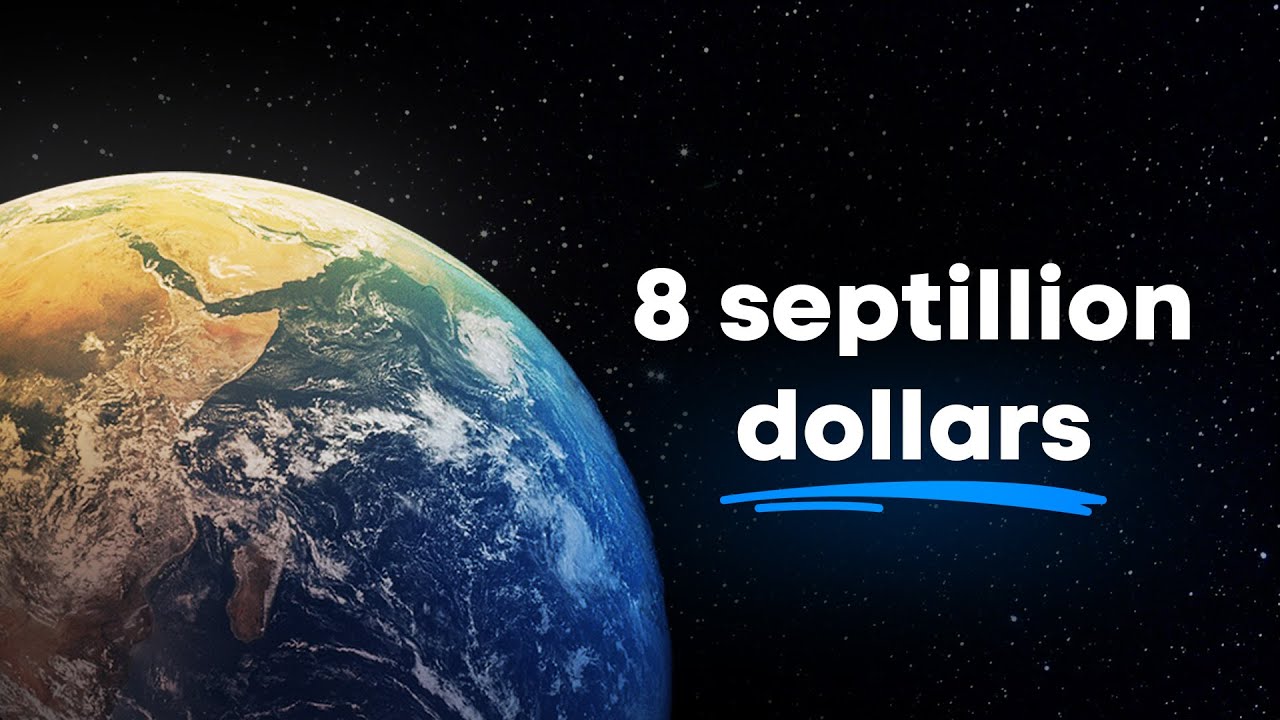 How Much is Earth Actually Worth? (It's not simple)