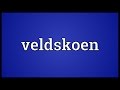 Veldskoen Meaning