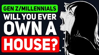Young People, Will You EVER be able to BUY A HOUSE? - Reddit Podcast