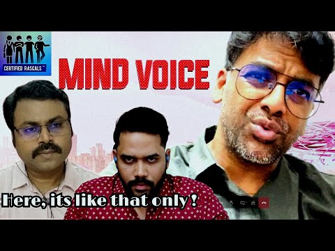 Mind voice | Here it is like that only | Wait till the end for bloopers | Certified Rascals