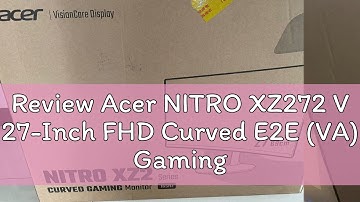 Review Acer NITRO XZ272 V 27-Inch FHD Curved E2E (VA) Gaming Monitor with 165Hz Refresh Rate and 1m