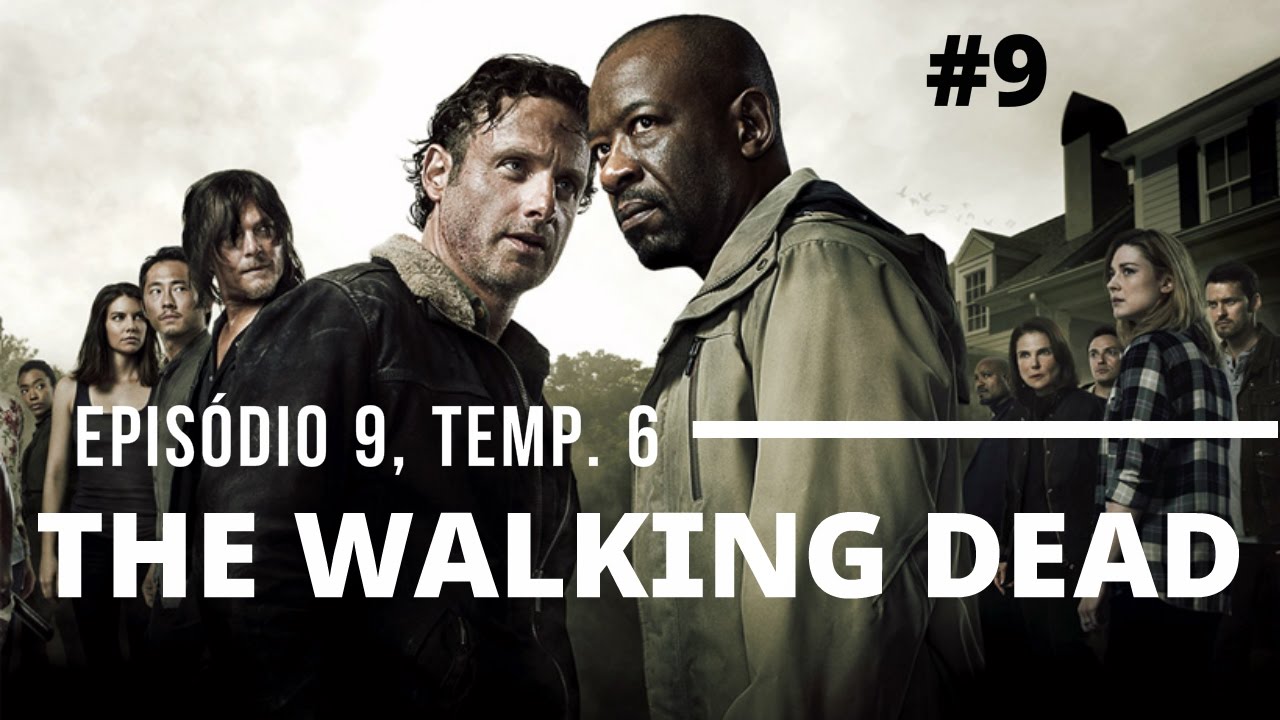 The Walking Dead Temporada 6 Episodio 9