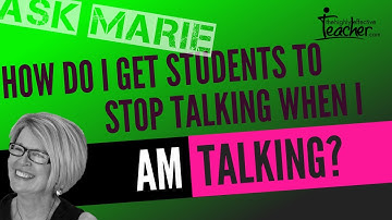 How do I get students to stop talking when I am talking?