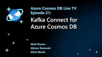 Kafka Connect for Azure Cosmos DB - Episode 21