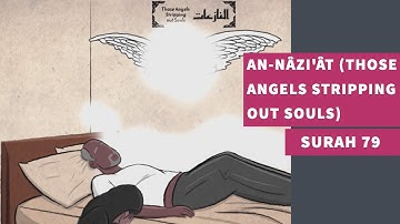 Surah 79: Surah An-Nazi’at (Those Angels Stripping Out Souls) - سورة النازعات