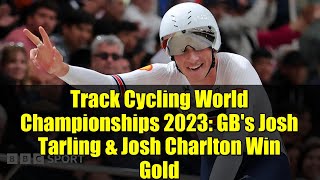 Download Lagu Track Cycling World Championships 2023: GB's Josh Tarling \u0026 Josh Charlton Win Gold | Highlights MP3 Download Lagu Track Cycling World Championships 2023: GB's Josh Tarling \u0026 Josh Charlton Win Gold | Highlights MP3