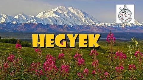 A világ legmagasabb hegye(i) - 2 percben