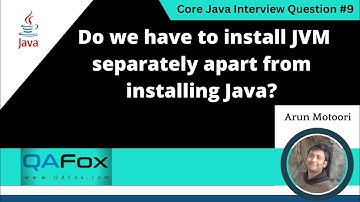 Do we have to install JVM separately apart from installing Java (Core Java Interview Question #9)