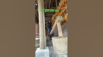 Giã gạo thời xưa