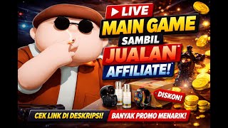 LIVE MAIN GAME SAMBIL JUALAN AFFILIATE 💰 Auto Cuan?! | Subathon + Promo Gila!