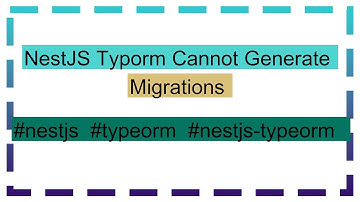 NestJS Typorm Cannot Generate Migrations