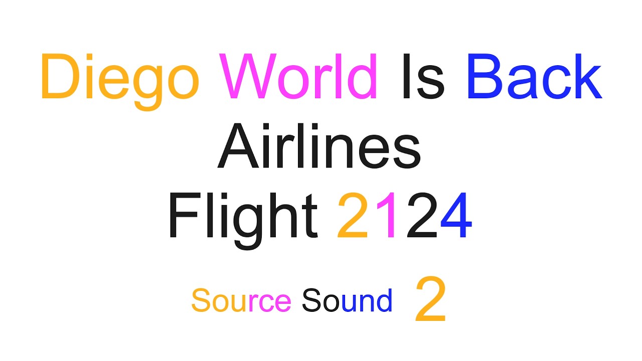 Diego World Is Back Airlines Flight 2124 - Source Sound 2 @DiegoPowell-c3i
