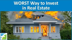 WORST Way to Invest in Real Estate 