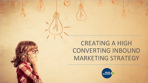 Creating a High Converting Inbound Marketing Strategy