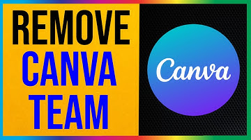How to Remove Canva Team (2025)