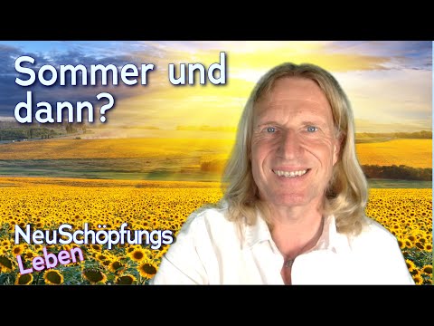 Sommer und dann? - NeuSchöpfungsleben mit Uwe Breuer