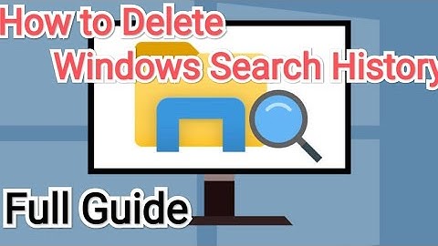 How to Delete Windows Explorer Search History
