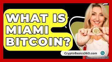 What Is Miami Bitcoin? - CryptoBasics360.com