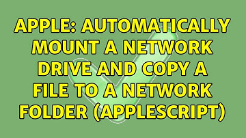 Apple: Automatically Mount a Network Drive and Copy a File to a Network Folder (AppleScript)