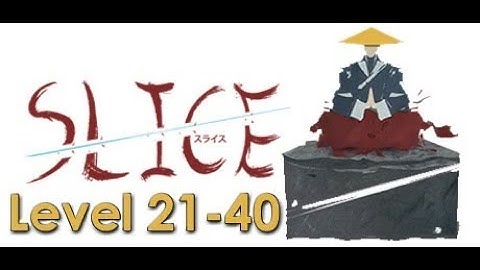 SLICE (Level 21-40) Full Walkthrough Guide