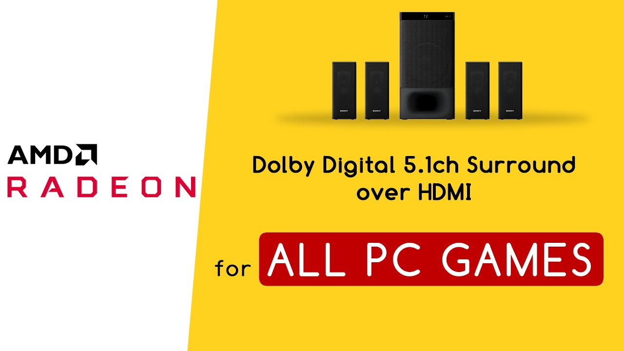  New Real Fix: Dolby Digital 5.1ch Surround for PC Games (Dolby Digital Live over HDMI) - AMD Radeon