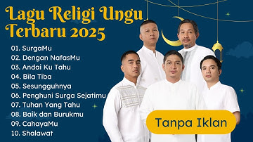 Lagu Religi Ungu Band Terbaru 2025 | Playlist Lagu Religi | Spesial Menyambut Ramadhan 2025