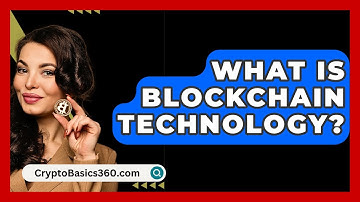 What Is Blockchain Technology? - CryptoBasics360.com