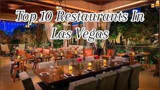 Top 10 Best Restaurants in LAS VEGAS