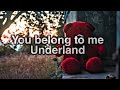 You belong to me - Underland | cover (lyrics)